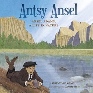 Ansty Ansel: A Life in Nature by Cindy Jenson-Elliot and Christy Hale